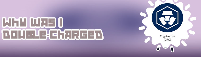 Cryptocom double charge